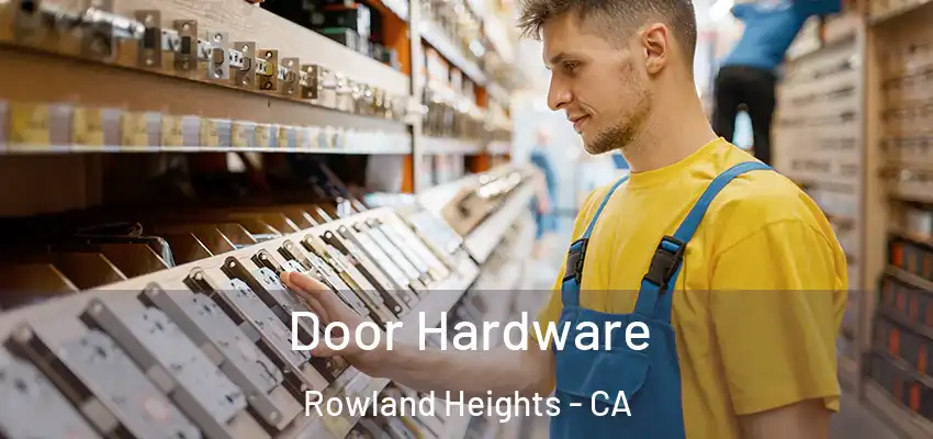  Door Hardware Rowland Heights - CA